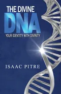 The Divine DNA - Isaac Pitre