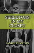 Skeletons in My Closet - Janice Claxton
