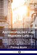 Anthropology and Modern Life - Franz Boas