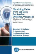 Obtaining Value from Big Data for Service Systems, Volume II - Stephen H. Kaisler