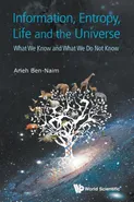 Information, Entropy, Life and the Universe - ARIEH BEN-NAIM
