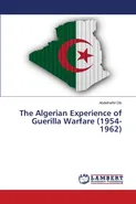The Algerian Experience of Guerilla Warfare (1954-1962) - Abdelhafid Dib