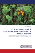 SYRIAN CIVIL WAR & STRUGGLE FOR SURVIVAL OF ASSAD REGIME - Rehman Aziz ur