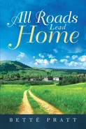 All Roads Lead Home - Betté Pratt
