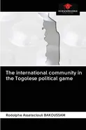 The international community in the Togolese political game - Rodolphe Assataclouli BAKOUSSAM