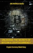 Unlocking The Secrets Of Bitcoin And Cryptocurrency - Sir Patrick Bijou