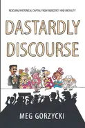 Dastardly Discourse - Meg Gorzycki