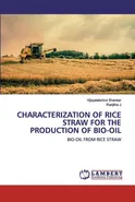 CHARACTERIZATION OF RICE STRAW FOR THE PRODUCTION OF BIO-OIL - Vijayalakshmi Shankar