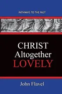 Christ Altogether Lovely - John Flavel