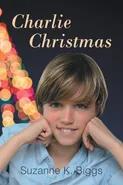 Charlie Christmas - Suzanne  K. Biggs