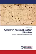 Gender in Ancient Egyptian Literature - Nagwa Soliman