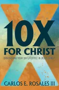10X For Christ - III Carlos E. Rosales
