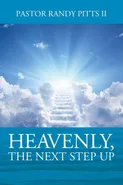 HEAVENLY, The Next Step Up - II Pastor Randy Pitts