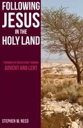 Following Jesus in the Holy Land - Stephen Need