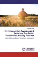 Environmental Awareness & Resource Depletion Tendencies Among Farmers - Titus Edet Etefia