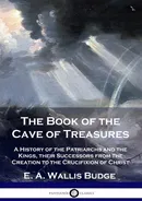 The Book of the Cave of Treasures - E. A. Wallis Budge
