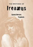 The Writings of Irenaeus - Irenaeus