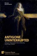 Antigone Uninterrupted - Wendy Bustamante