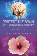 Protect the Brain with Meningioma Surgery - Anne Marie Herman