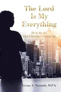 The Lord Is My Everything - M.P.A. Vivian A. Nesmith