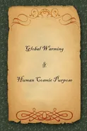 Global Warming & Human Cosmic Purpose - Dr C