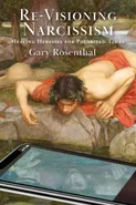 Re-Visioning Narcissism - Gary Rosenthal