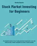 Stock Market Investing for Beginners - Martha Guertin