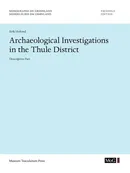Archaeological Investigations in the Thule District. Descriptive Part. - Erik Holtved
