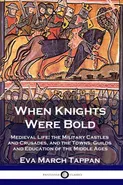 When Knights Were Bold - Eva March Tappan