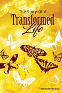 The Story of a Transformed Life - Michelle McCoy