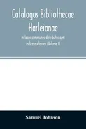 Catalogus bibliothecae Harleianae, in locos communes distributus cum indice auctorum (Volume I) - Samuel Johnson