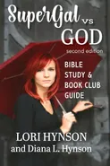 SuperGal vs. GOD Bible Study and Book Club Guide - Lori Hynson