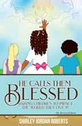 He Calls them Blessed - Shirley  Jordan Roberts