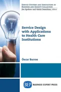 Service Design with Applications to Health Care Institutions - Oscar Barros