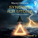 Synowie ich utoną Tom 2 - Maciej Głowacki