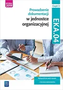 Prowadzenie dokumentacji w jednostce organizacyjnej EKA.04 Podręcznik Część 2 - Joanna Ablewicz