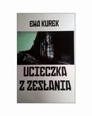 Ucieczka z zesłania - Ewa Kurek