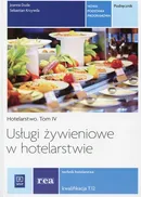 Usługi żywieniowe w hotelarstwie Hotelarstwo Tom 4 Podręcznik Kwalifikacja T.12 - Joanna Duda