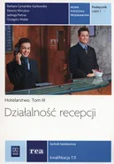 Hotelarstwo Tom 3 Działalnośc recepcji Podręcznik Część 1 - Barbara Cymańska-Garbowska