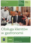 Obsługa klientów w gastronomii Zeszyt ćwiczeń Technik żywienia i usług gastronomicznych Kwalifikacja T.15.3 - Danuta Ławniczak