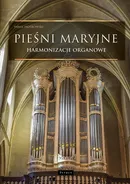 Pieśni maryjne - Harmonizacje organowe - Paweł Piotrowski