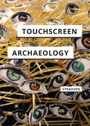 Touchscreen Archaeology - Wanda Strauven