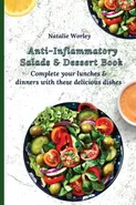 Anti-Inflammatory Salads and Dessert Book - Natalie Worley