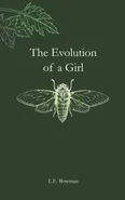 The Evolution of a Girl - L.E. Bowman
