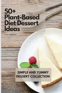50+ Plant-Based Diet Dessert Ideas - Luke Gorman