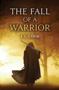The Fall of a Warrior - J. L. Cook