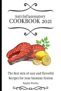 Anti-Inflammatory Cookbook 2021 - Natalie Worley