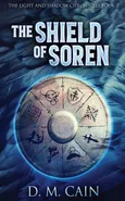 The Shield Of Soren - D.M. Cain