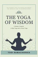 The Yoga of Wisdom - Yogi Ramacharaka