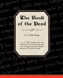 The Book of the Dead - E. A. Wallis Budge